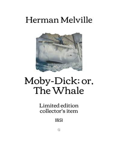 Moby-Dick; or, The Whale: Limited edition collector's item (1851)