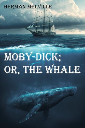 Moby-Dick; or, The Whale: Ocean adventures Moby-Dick; or, The Whale: Ocean adventures von Independently published