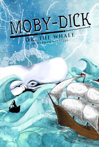 Moby - Dick, or The Whale ( Annotated ) : The Original 1851 Classic Novel