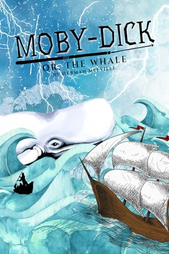 Moby - Dick, or The Whale ( Annotated ) : The Original 1851 Classic Novel