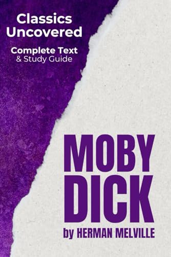 Moby-Dick (Classics Uncovered Edition): Complete Text AND Study Guide von Independently published
