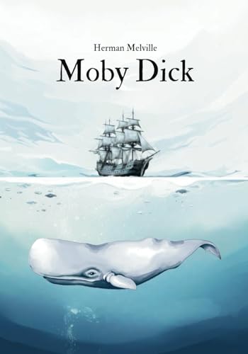 Moby Dick (Der weiße Wal): Originalausgabe von Independently published