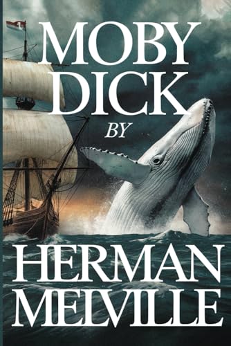 Moby Dick by Herman Melville: The Original Classic - A Riveting Exploration of One Man’s Obsession and Nature’s Unforgiving Power von Nielsen UK ISBN