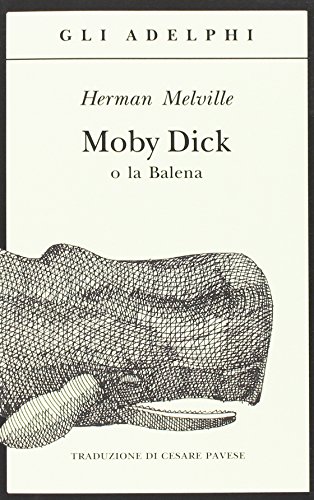 Moby Dick o la balena (Gli Adelphi)