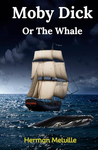 Moby-Dick or, The Whale: A Legendary Tale of Obsession and Survival in Sea Stories Historical Fiction Moby-Dick or, The Whale: A Legendary Tale of Obsession and Survival in Sea Stories Historical Fiction von Independently published