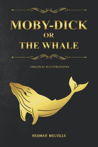 Moby-Dick or The Whale: with original illustrations von Independently published