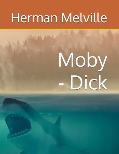 Moby - Dick Moby - Dick von Independently published