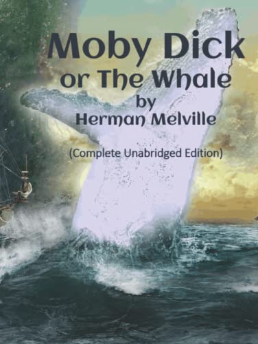 Moby Dick: , or The Whale (Complete Unabridged Edition)