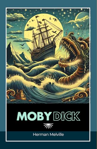 Moby-Dick: A Dark Romanticism Masterpiece of Obsession, Revenge, and the Sea Moby-Dick: A Dark Romanticism Masterpiece of Obsession, Revenge, and the Sea von Independently published