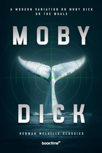 Moby Dick: A Modern Variation on Moby Dick; Or, The Whale (Herman Melville Classics) von Independently published