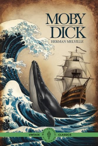 Moby Dick: A Timeless Adventure of Obsession, Revenge, and the Endless Sea von Writtentorch Publishing