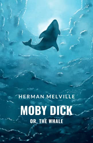 Moby Dick: An American Classic Literature Moby Dick: An American Classic Literature