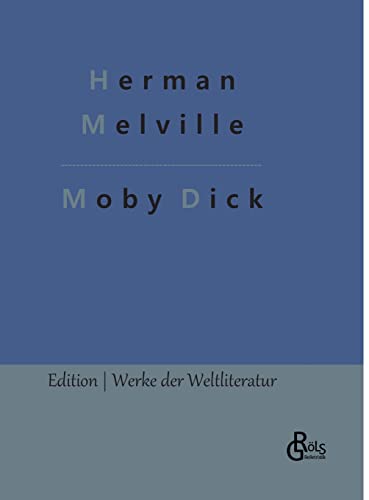 Moby Dick: Der weiße Wal (Edition Werke der Weltliteratur - Hardcover) von Gröls Verlag