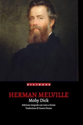 Moby Dick: Edizione integrale con testo a fronte. Traduzione di Cesare Pavese Moby Dick: Edizione integrale con testo a fronte. Traduzione di Cesare Pavese von Independently published