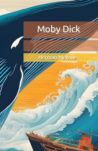 Moby Dick: Epic Ocean Adventure by Herman Melville