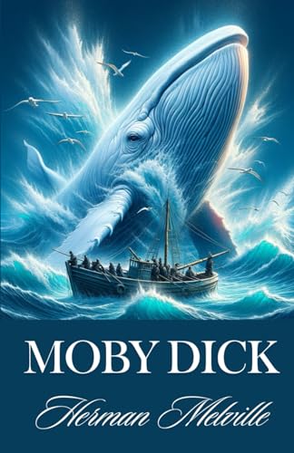 Moby Dick: Exemplar of Literary Fiction Books (Annotated) – 1851 American Edition