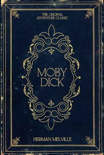 Moby Dick: Herman Melville's Original Adventure Classic Moby Dick: Herman Melville's Original Adventure Classic von Independently published
