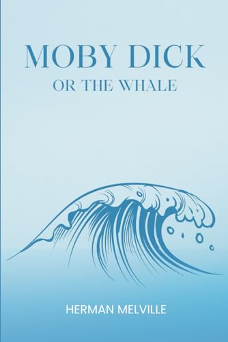 Moby Dick: Or The Whale (Annotated)