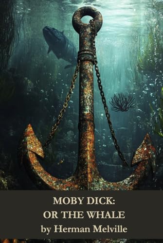 Moby Dick: Or The Whale Moby Dick: Or The Whale von Independently published