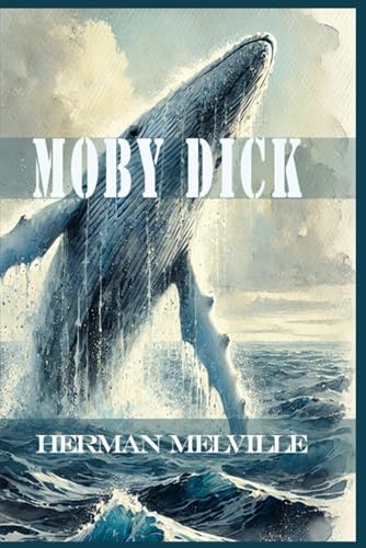 Moby Dick: Rebirth Publishing Classics | Annotated Moby Dick: Rebirth Publishing Classics | Annotated von Independently published