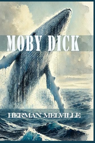 Moby Dick: Rebirth Publishing Classics | Annotated Moby Dick: Rebirth Publishing Classics | Annotated von Independently published