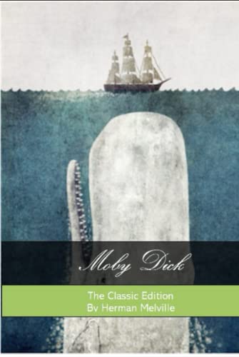 Moby Dick: The 1851 Classic Moby Dick: The 1851 Classic von Independently published