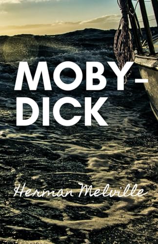 Moby-Dick: The 1851 classic adventure novel