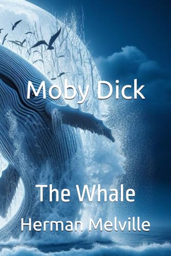 Moby Dick: The Whale von Independently published