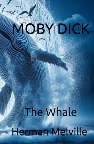 Moby Dick: The Whale von Independently published