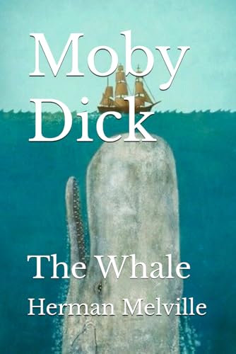 Moby Dick: The Whale Moby Dick: The Whale von Independently published