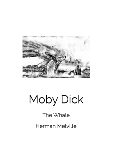 Moby Dick: The Whale Moby Dick: The Whale von Independently published