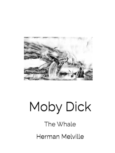 Moby Dick: The Whale Moby Dick: The Whale von Independently published