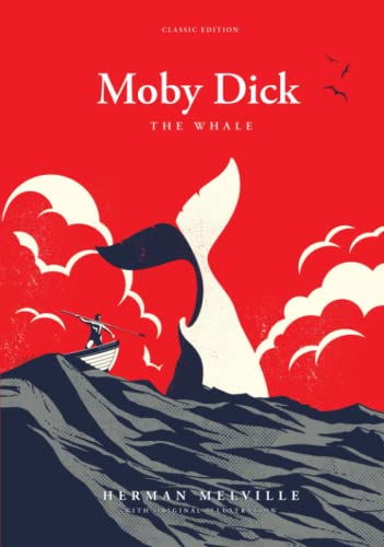 Moby Dick: by Herman Melville with Classic Illustrations Moby Dick: by Herman Melville with Classic Illustrations