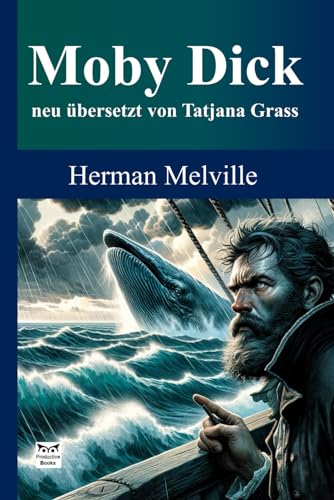 Moby Dick: neu übersetzt von Tatjana Grass von Independently published
