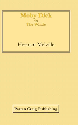Moby Dick: or; The Whale Moby Dick: or; The Whale von Independently published