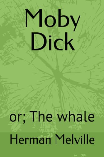 Moby Dick: or; The whale Moby Dick: or; The whale von Independently published