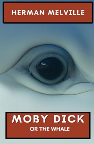 Moby Dick: or The Whale von Independently published