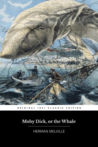 Moby-Dick: or the Whale: Original 1851 Classic Edition (Annotated)