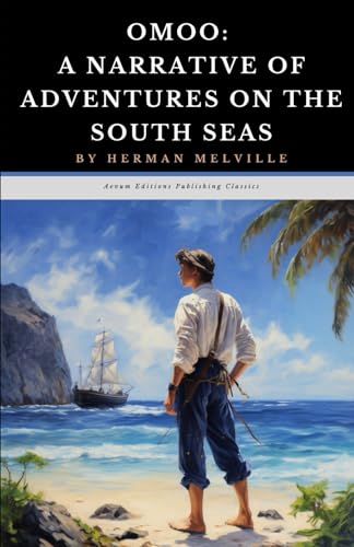 Omoo: A Narrative of Adventures in the South Sea von Independently published