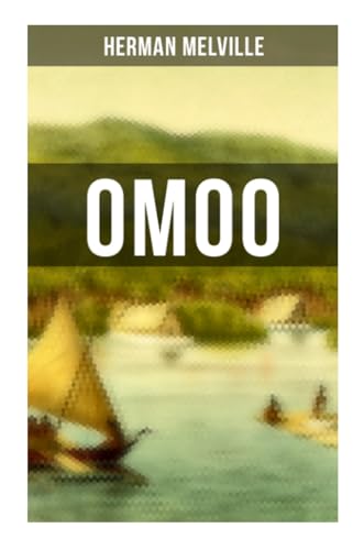 Omoo: Abenteuer im stillen Ocean Omoo: Abenteuer im stillen Ocean