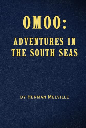 Omoo: Adventures in the South Seas Omoo: Adventures in the South Seas von Independently published