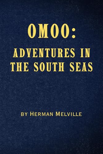 Omoo: Adventures in the South Seas Omoo: Adventures in the South Seas von Independently published