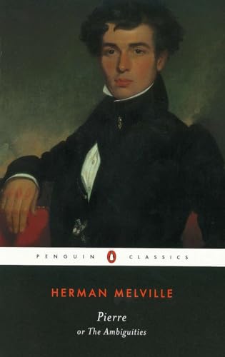 Pierre: or, The Ambiguities (Penguin Classics) von Penguin Classics