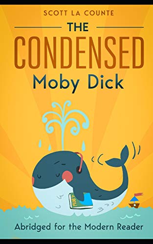 The Condensed Moby Dick: Abridged for the Modern Reader von CREATESPACE