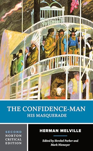 The Confidence-Man - A Norton Critical Edition: His Masquerade (Norton Critical Editions, Band 0)