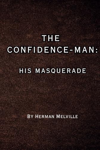 The Confidence Man: His Masquerade The Confidence Man: His Masquerade von Independently published