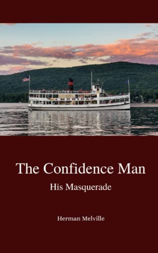The Confidence Man: His Masquerade: The 1857 Ingenious & Intriguing Classic (Annotated)