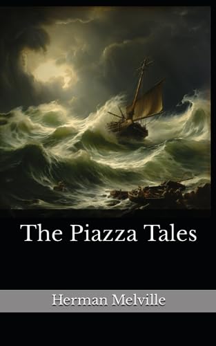 The Piazza Tales: The 1856 Literary Short Stories Classic (Annotated) von Independently published