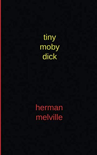 Tiny Moby Dick: Very Small Type Edition von Independently published