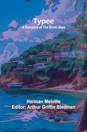 Typee: A Romance of the South Seas von Alpha Edition